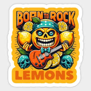 Born To Rock Lemons Music Rock and Roll Sticker